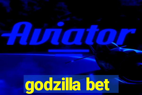 godzilla bet